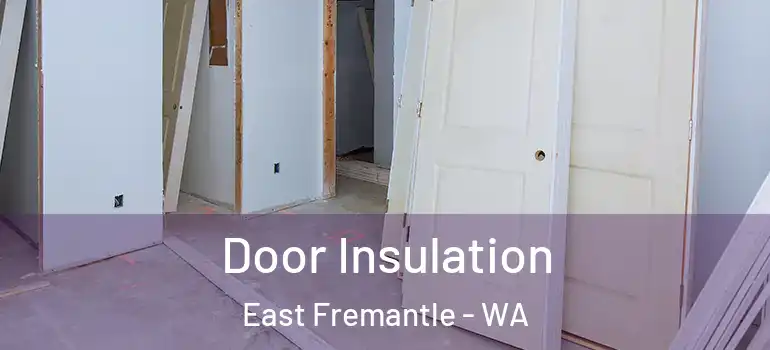 Door Insulation East Fremantle - WA