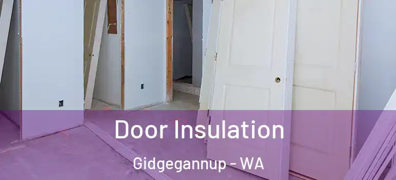 Door Insulation Gidgegannup - WA