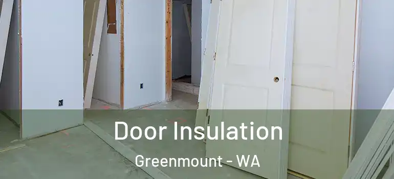 Door Insulation Greenmount - WA