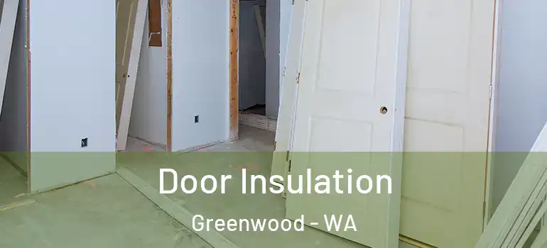 Door Insulation Greenwood - WA