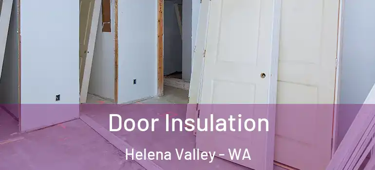 Door Insulation Helena Valley - WA