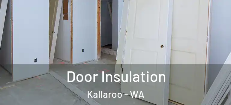  Door Insulation Kallaroo - WA