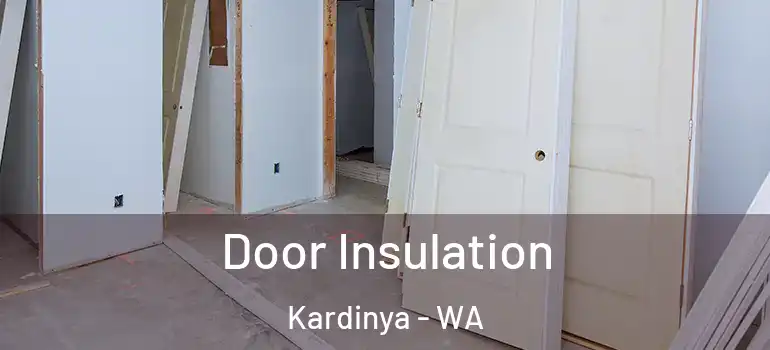  Door Insulation Kardinya - WA
