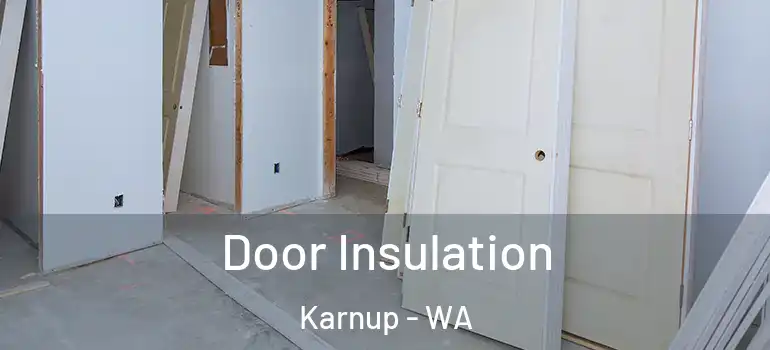  Door Insulation Karnup - WA