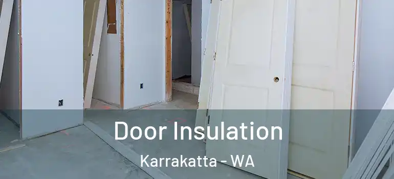  Door Insulation Karrakatta - WA