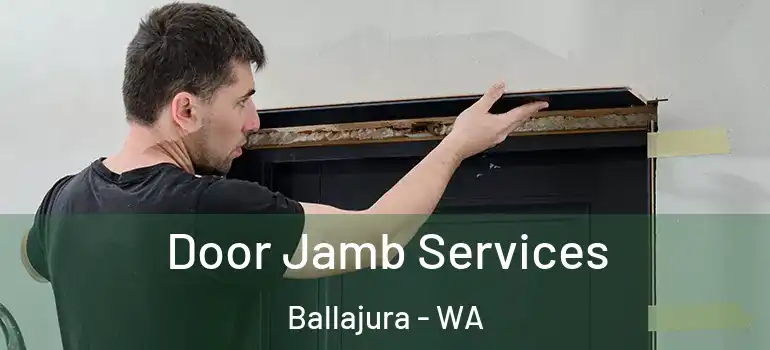  Door Jamb Services Ballajura - WA