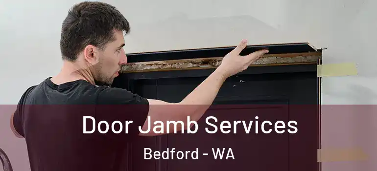 Door Jamb Services Bedford - WA