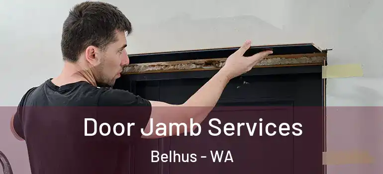  Door Jamb Services Belhus - WA