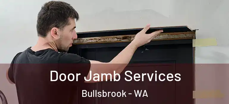  Door Jamb Services Bullsbrook - WA