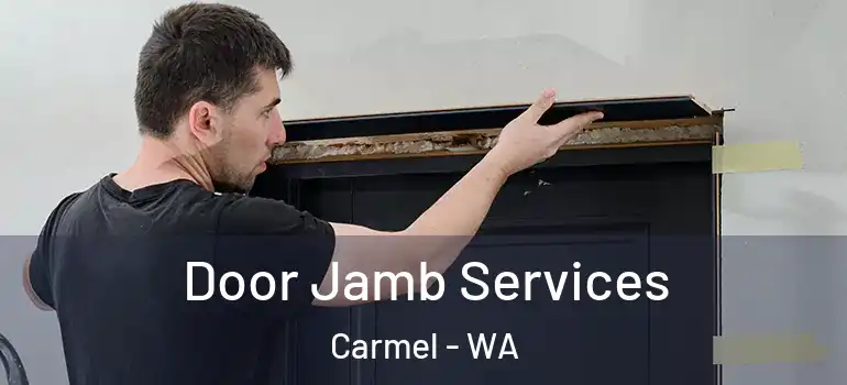  Door Jamb Services Carmel - WA