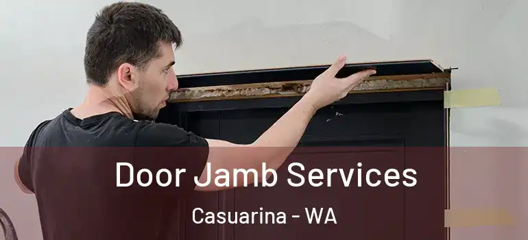  Door Jamb Services Casuarina - WA