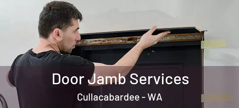  Door Jamb Services Cullacabardee - WA