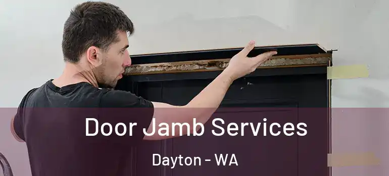  Door Jamb Services Dayton - WA