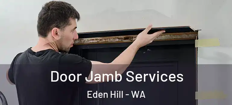  Door Jamb Services Eden Hill - WA