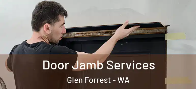  Door Jamb Services Glen Forrest - WA