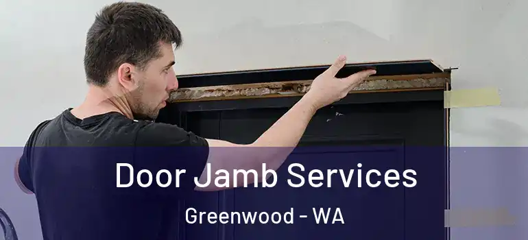Door Jamb Services Greenwood - WA