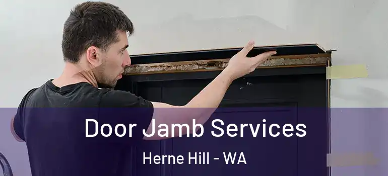  Door Jamb Services Herne Hill - WA