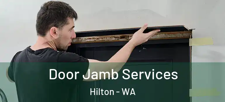  Door Jamb Services Hilton - WA
