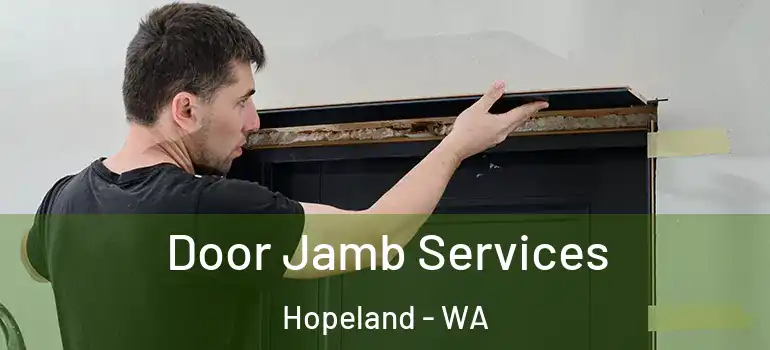 Door Jamb Services Hopeland - WA