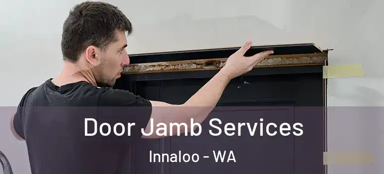  Door Jamb Services Innaloo - WA
