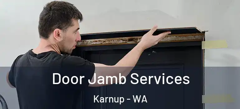  Door Jamb Services Karnup - WA