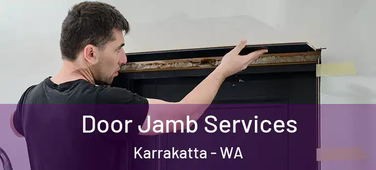  Door Jamb Services Karrakatta - WA