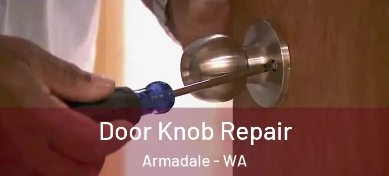 Door Knob Repair Armadale - WA