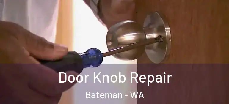 Door Knob Repair Bateman - WA