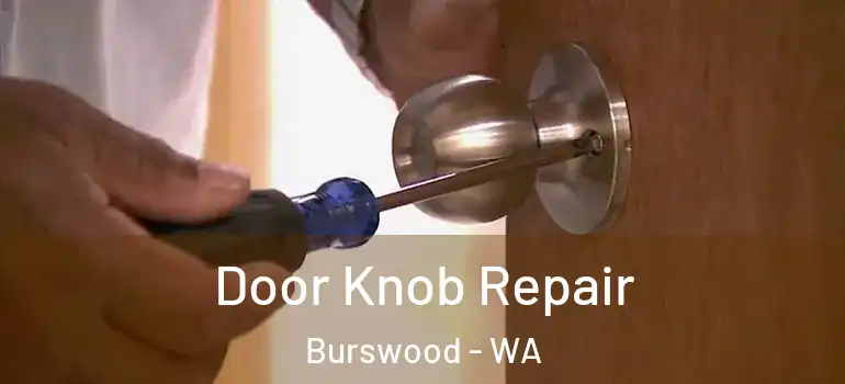 Door Knob Repair Burswood - WA