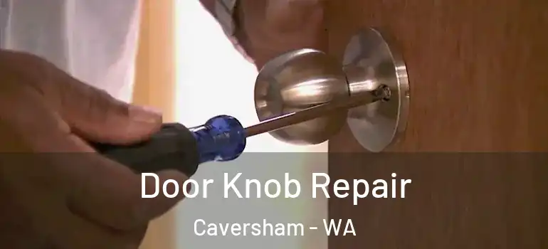 Door Knob Repair Caversham - WA