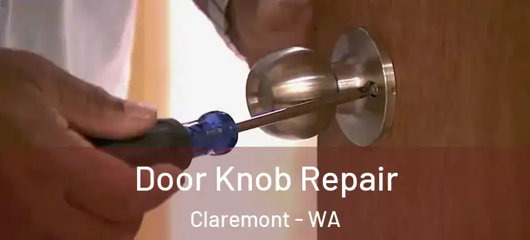 Door Knob Repair Claremont - WA