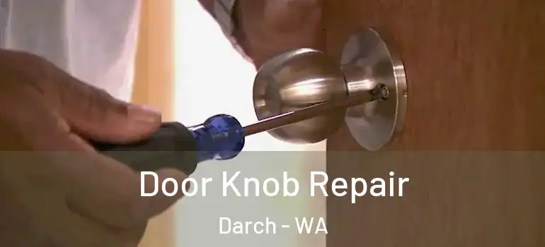  Door Knob Repair Darch - WA