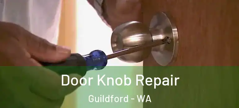 Door Knob Repair Guildford - WA
