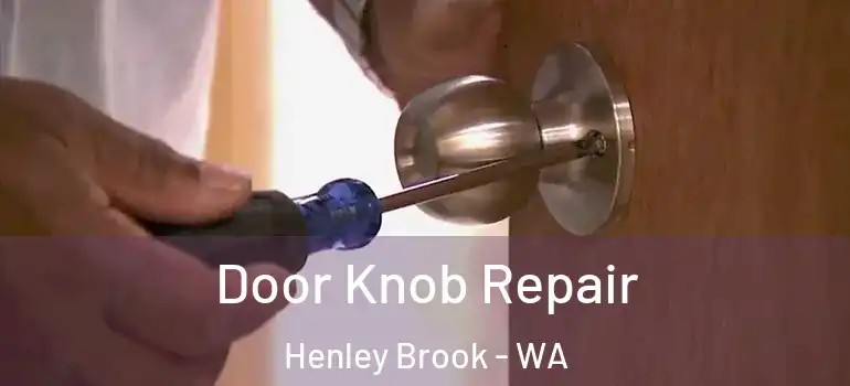 Door Knob Repair Henley Brook - WA