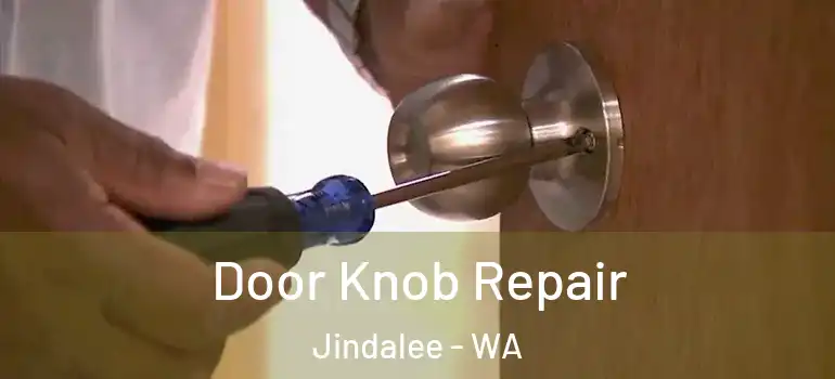  Door Knob Repair Jindalee - WA