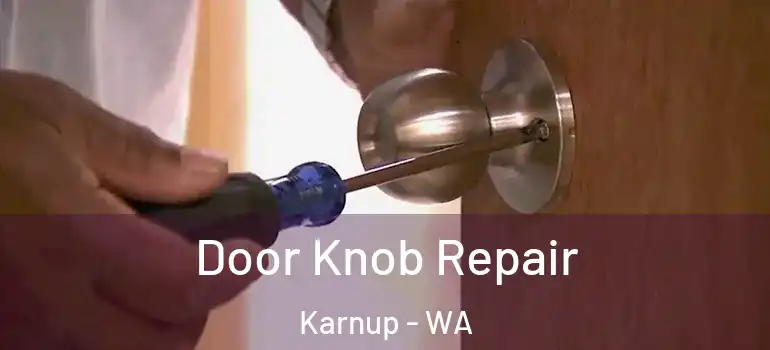 Door Knob Repair Karnup - WA