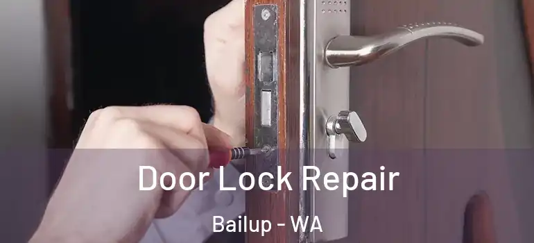  Door Lock Repair Bailup - WA