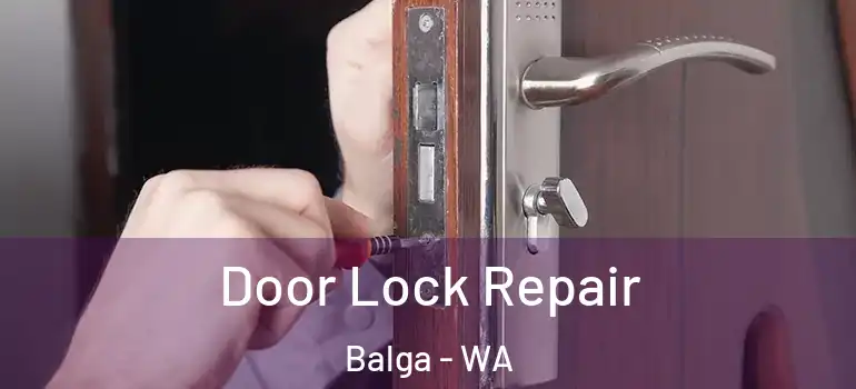  Door Lock Repair Balga - WA