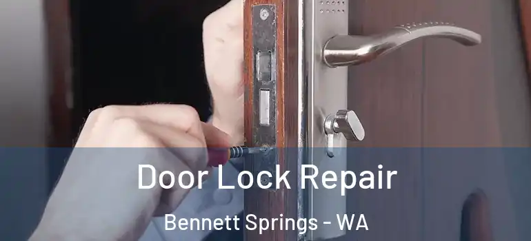 Door Lock Repair Bennett Springs - WA