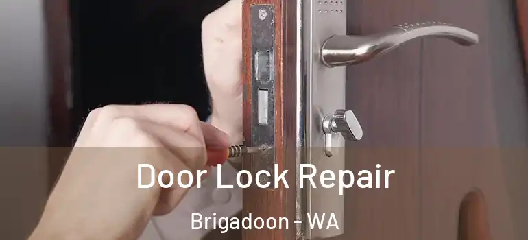 Door Lock Repair Brigadoon - WA