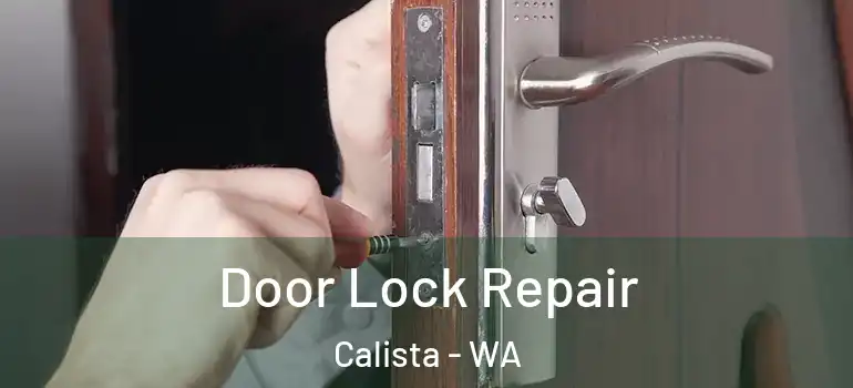 Door Lock Repair Calista - WA