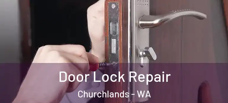 Door Lock Repair Churchlands - WA