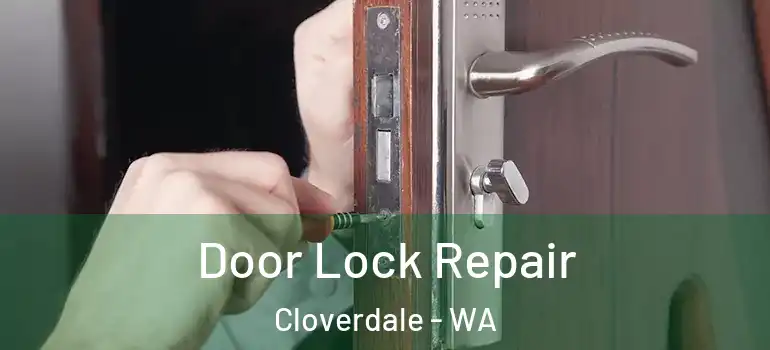  Door Lock Repair Cloverdale - WA