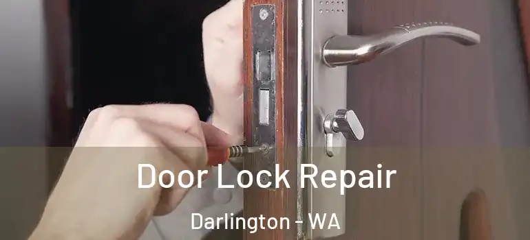  Door Lock Repair Darlington - WA