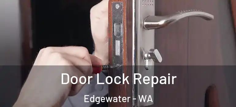Door Lock Repair Edgewater - WA