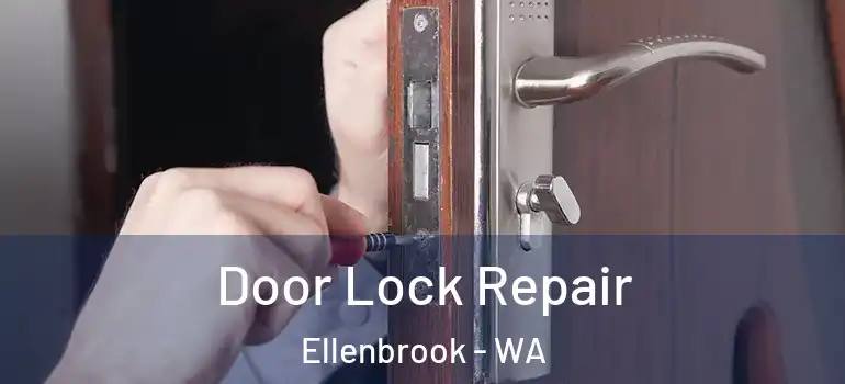 Door Lock Repair Ellenbrook - WA