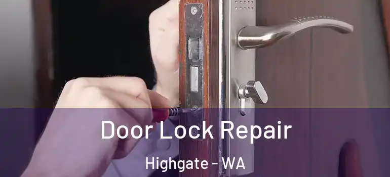  Door Lock Repair Highgate - WA