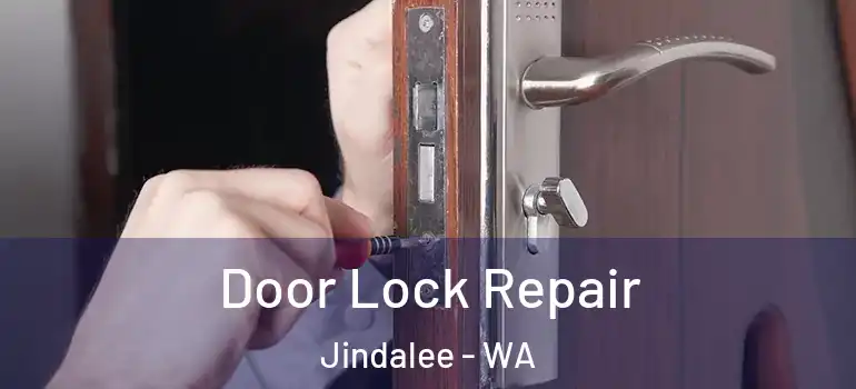 Door Lock Repair Jindalee - WA