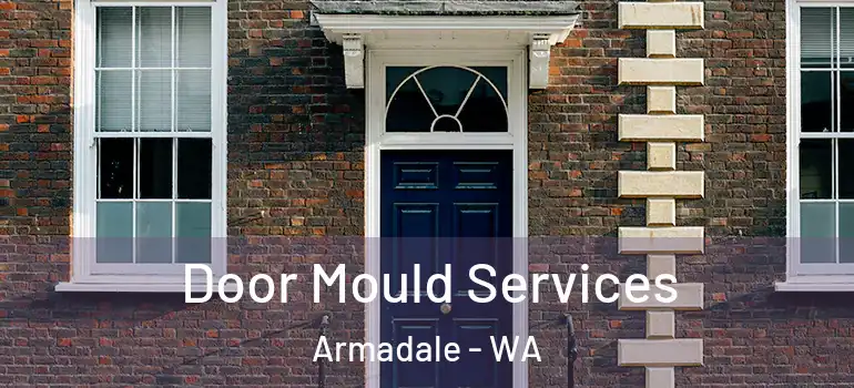  Door Mould Services Armadale - WA