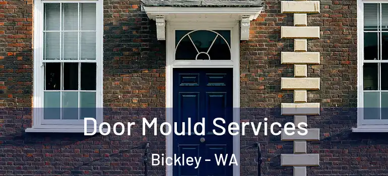  Door Mould Services Bickley - WA